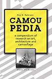 Camoupedia: A Compendium of Research on Art, Architecture and Camouflage