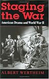 Staging The War : American Drama And World War II