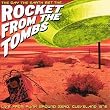 The Day the Earth Met the Rocket from the Tombs