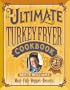 The Ultimate Turkey Fryer Cookbook