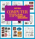  : Computer Tips: For Artists, Designers, and Desktop Publishers
