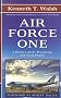 Air Force One: A History of the Presidents and Their Planes Air Force One: A History of the Presidents and Their Planes