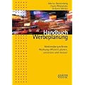 Handbuch Werbeplanung: Medien�bergreifende Werbung effizient planen, umsetzen und messen