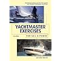 Yachtmaster Exercises for Sail and Power: Questions and Answers for the RYA Coastal and Offshore Yachtmaster Certificate