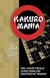 Kakuro Mania: The Latest Puzzle Craze from the Makers of Sudoku