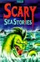 Scary Sea Stories Volume II (Scary Sea Stories)
