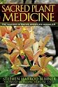 Sacred Plant Medicine: The Wisdom in Native American Herbalism
