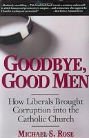Goodbye, Good Men: How Liberals Brought Corruption Into the Catholic Church