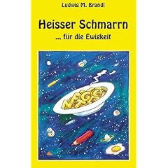 Heisser Schmarrn: ... f�r die Ewigkeit