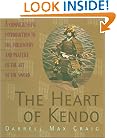 The Heart of Kendo: A Comprehensive Introduction to the Philosophy and Practice of the Art of the Sword