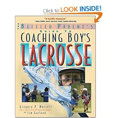 The Baffled Parent's Guide to Coaching Boys' Lacrosse (Baffled Parent's Guides)