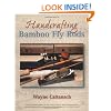 Handcrafting Bamboo Fly Rods
