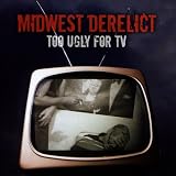 Too Ugly For TV