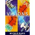 Visions: How Science Will Revolutionize the 21st Century and Beyond