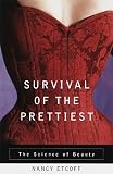 Survival of the Prettiest: The Science of Beauty