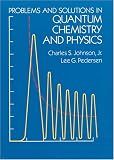 Problems and Solutions in Quantum Chemistry and Physics