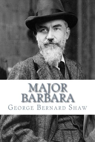 Major Barbara, by George Bernard Shaw