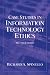Case Studies in Information Technology Ethics