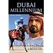 Dubai Millennium: A Vision Realised; a Dream Lost