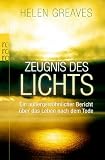 Zeugnis des Lichts: Ein außergewöhnlicher Bericht über das Leben nach dem Tode