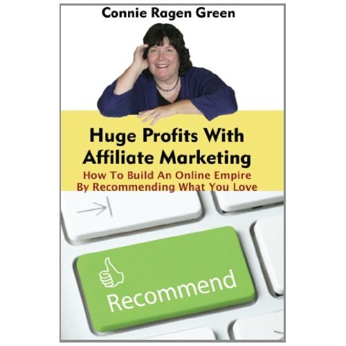 Huge Profits With Affiliate Marketing: How To Build An Online Empire By Recommending What You Love - Save: 28% - Only $10.76