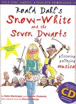 Roald Dahl's Snow White and the Seven Dwarfs: A Glittering Galloping Musical (A&C Black Musicals)