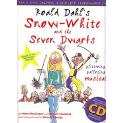 Roald Dahl's "Snow White and the Seven Dwarfs": A Glittering Galloping Musical (A&C Black Musicals)