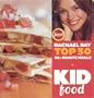 Kid Food: Rachael Ray's Top 30 30-Minute Meals