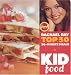 Kid Food: Rachael Ray's Top 30 30-Minute Meals