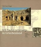 Mit Paulus unterwegs in Griechenland - Winfried Elliger