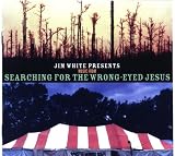Searching For The Wrong-Eyed Jesus