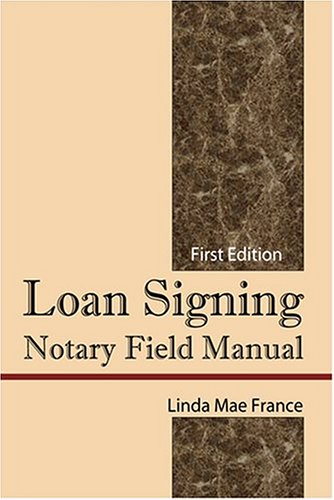 Loan Signing Notary Field Manual