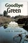Goodbye Green: How Extremists Stole the Environmental Movement from Moderate America