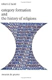 More details of book titled: Category Formation and the History of Religions (Religion and Reason, 1) (Religion & Reason)