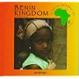 The Benin Kingdom of West Africa (Celebrating the Peoples and Civilizations of Africa)