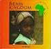 The Benin Kingdom of West Africa (Celebrating the Peoples & Civilizations of Africa)