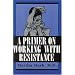 A Primer on Working with Resistance