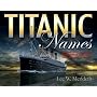 TITANIC NAMES: A Complete List of Passengers and Crew