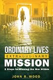 Ordinary Lives Extraordinary Mission