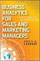 Business Analytics for Sales and Marketing Managers: How to Compete in the Information Age