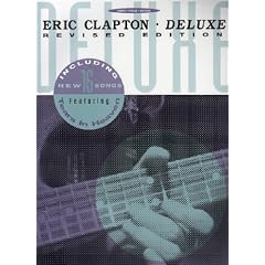 Eric Clapton Deluxe Revised Edition Piano Vocal Guitar Including new 16 Songs. by Eric Clapton