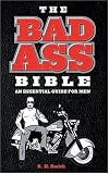 The Bad Ass Bible: An Essential Guide for Men