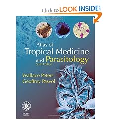 Atlas of Tropical Medicine and Parasitology: Text with CD-ROM by Wallace Peters MD(London) DSc(London) Docteur Honoris Causa(Universite Rene Descartes Paris) FRCP DTM&H and Geoffrey Pasvol MA(Oxon) MB ChB DPhil(Oxon) FRCP FRCPE