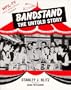 Bandstand the Untold Story: The Years Before Dick Clark