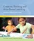 Creative Thinking and Arts-Based Learning: Preschool Through Fourth Grade (4th Edition)