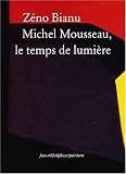 Revue Jean-Michel Place  / Michel Mousseau, le temps de lumière