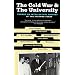 The Cold War & the University: Toward an Intellectual History of the Postwar Years