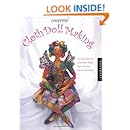 Creative Cloth Doll Making: New Approaches for Using Fibers, Beads, Dyes, and Other Exciting Techniques