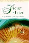 The Secret of Love (Klemp, Harold. Mahanta Transcripts, Bk. 14.)