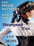 Steampunk Man and More (Wicked Good)
